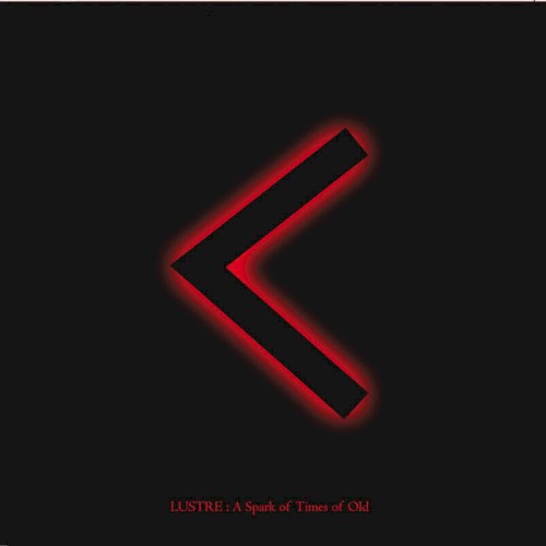 Lustre - A Spark of Times of Old